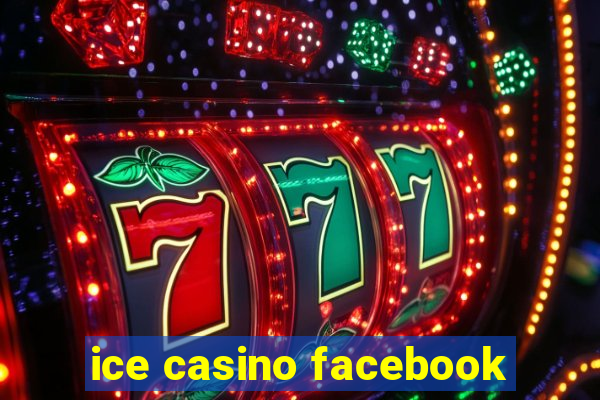 ice casino facebook